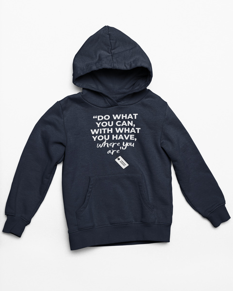Use What You Have With What You Got - Roosevelt- Hoodie