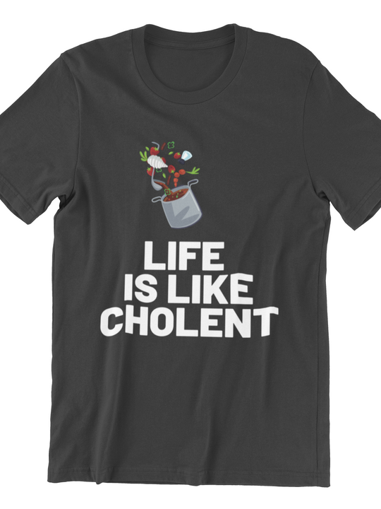 Life Is Like Cholent