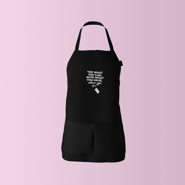 Do what you can with what you have - Roosevelt - Apron